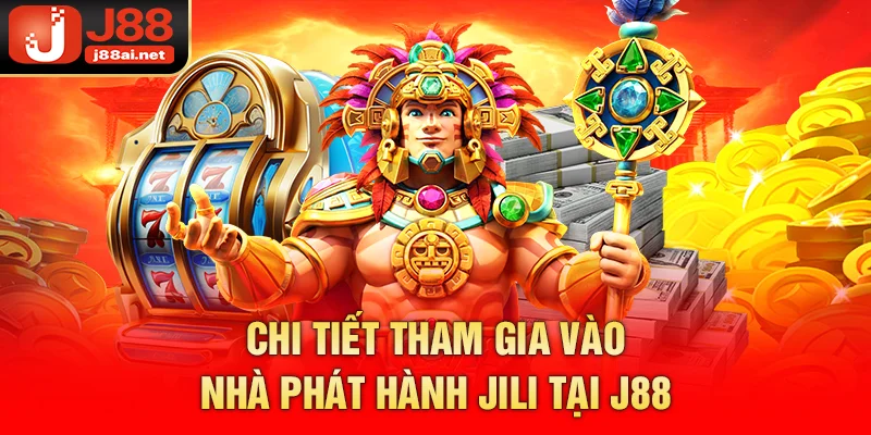Nhà Phát Hành JILI j88 - Sân Chơi Cá Cược Số Một Tại J88 Chi tiết tham gia vào nhà phát hành JILI
