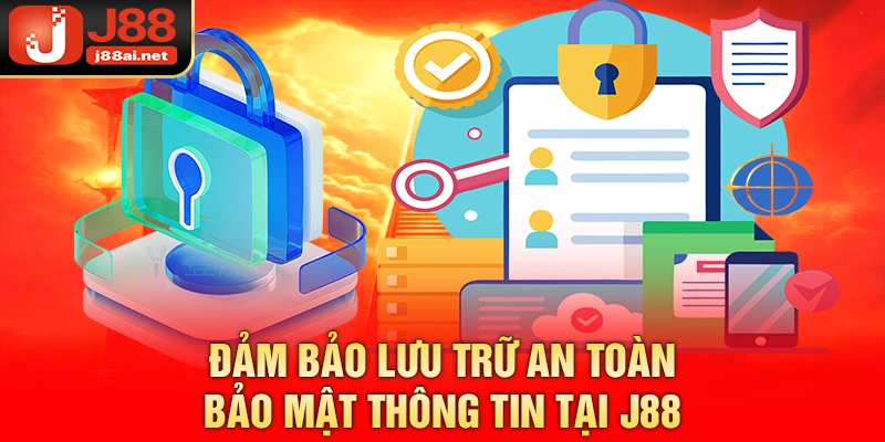 Đảm bảo lưu trữ an toàn bảo mật thông tin tại j88