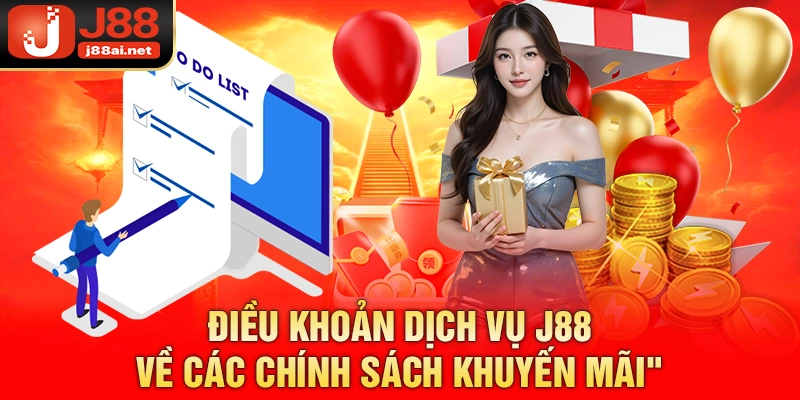 Điều khoản dịch vụ j88 về các chính sách khuyến mãi