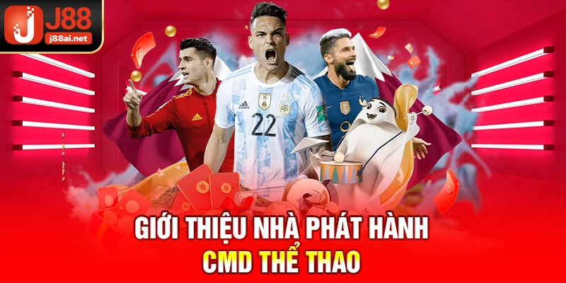 Giới thiệu nhà phát hành cmd thể thao j88