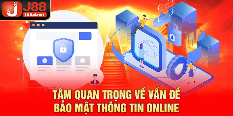 Tầm quan trọng về vấn đề bảo mật thông tin online