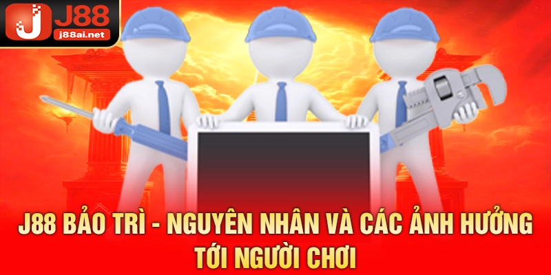 J88 bảo trì