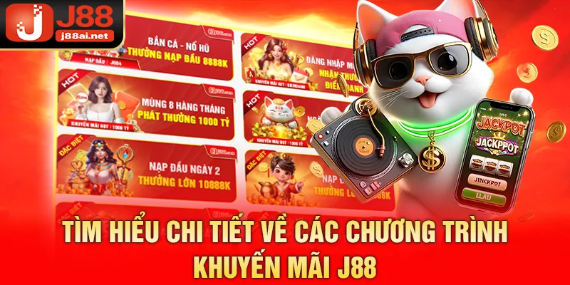 Tìm hiểu chi tiết về các chương trình khuyến mãi j88