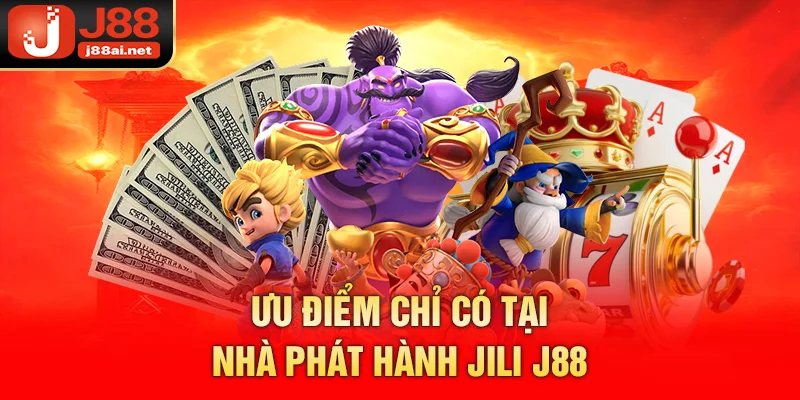 Nhà Phát Hành JILI j88 - Sân Chơi Cá Cược Số Một Tại J88 Ưu điểm chỉ có tại nhà phát hành JILI của j88